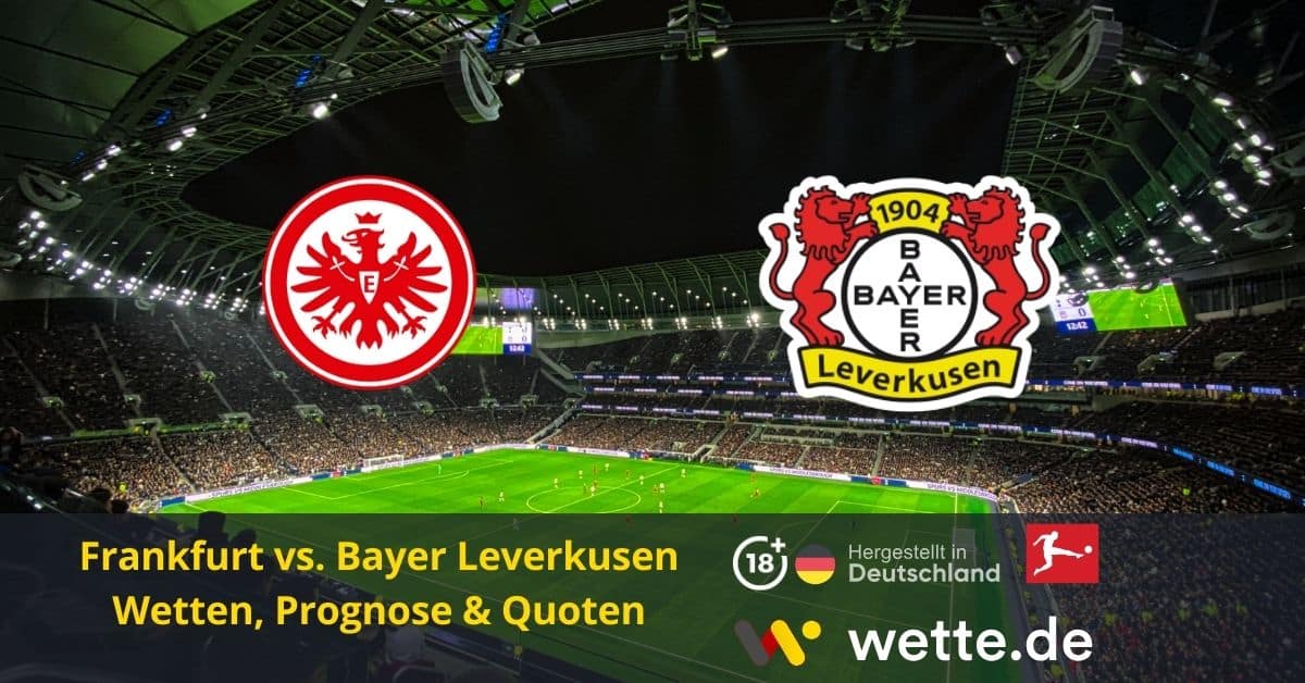 Eintracht Frankfurt – Bayer 04 Leverkusen Tipp, Quoten & Prognose | 20. Spieltag Bundesliga