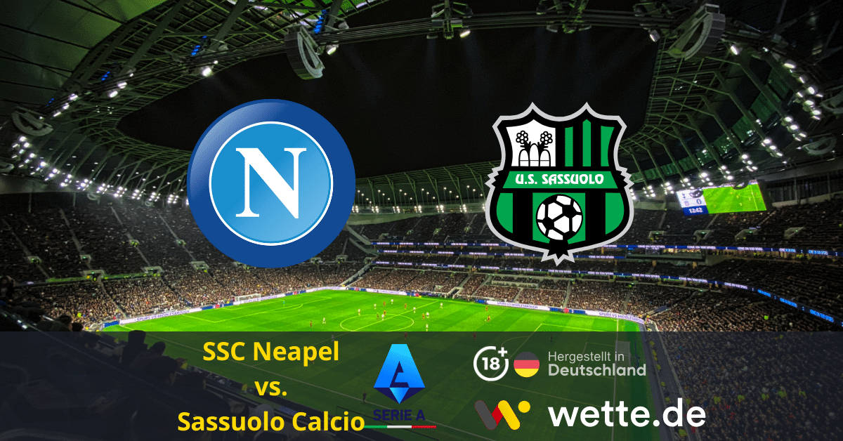 Fußball Serie A heute: SSC Napoli – Sassuolo Calcio – Napoli auf Formsuche ohne Conte