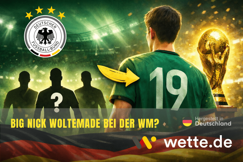 Woltemade zur WM? Hat “Big Nick” Chancen?