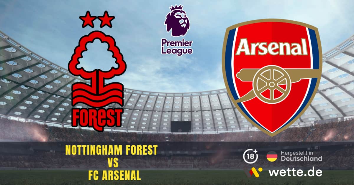 Nottingham Forest VS FC Arsenal Premier League Prognose