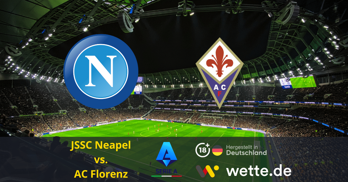 Fußball Serie A heute: SSC Neapel – AC Florenz – Krisengipfel im Schatten des Vesuvs