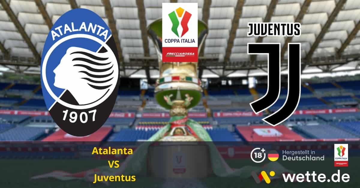 Fußball Coppa Italia: Atalanta Bergamo – Juventus Turin – Spalettis Elf weiter auf Erfolgskurs