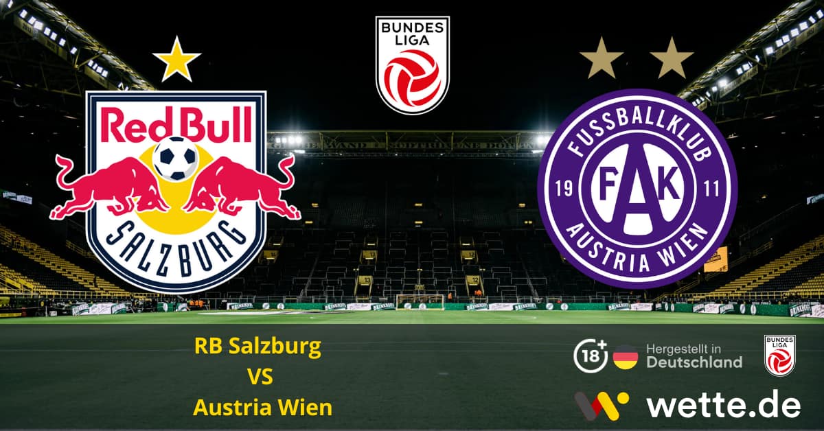 RB Salzburg vs. Austria Wien Bundesliga Österreich Prognose
