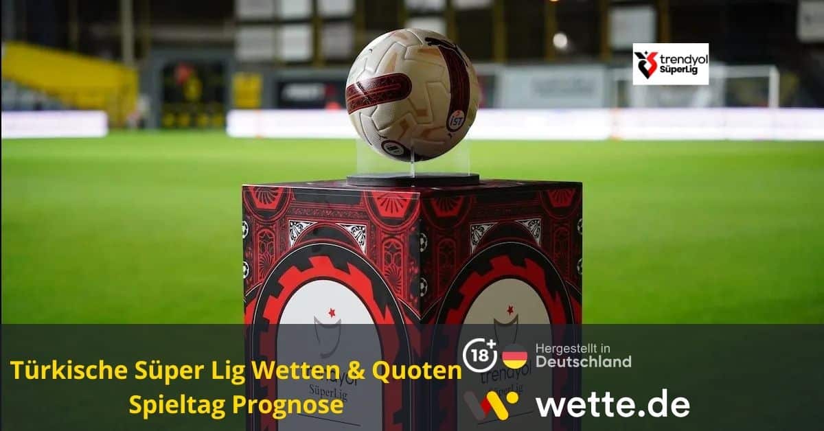 Süper Lig Wetten und Quoten Wette.de