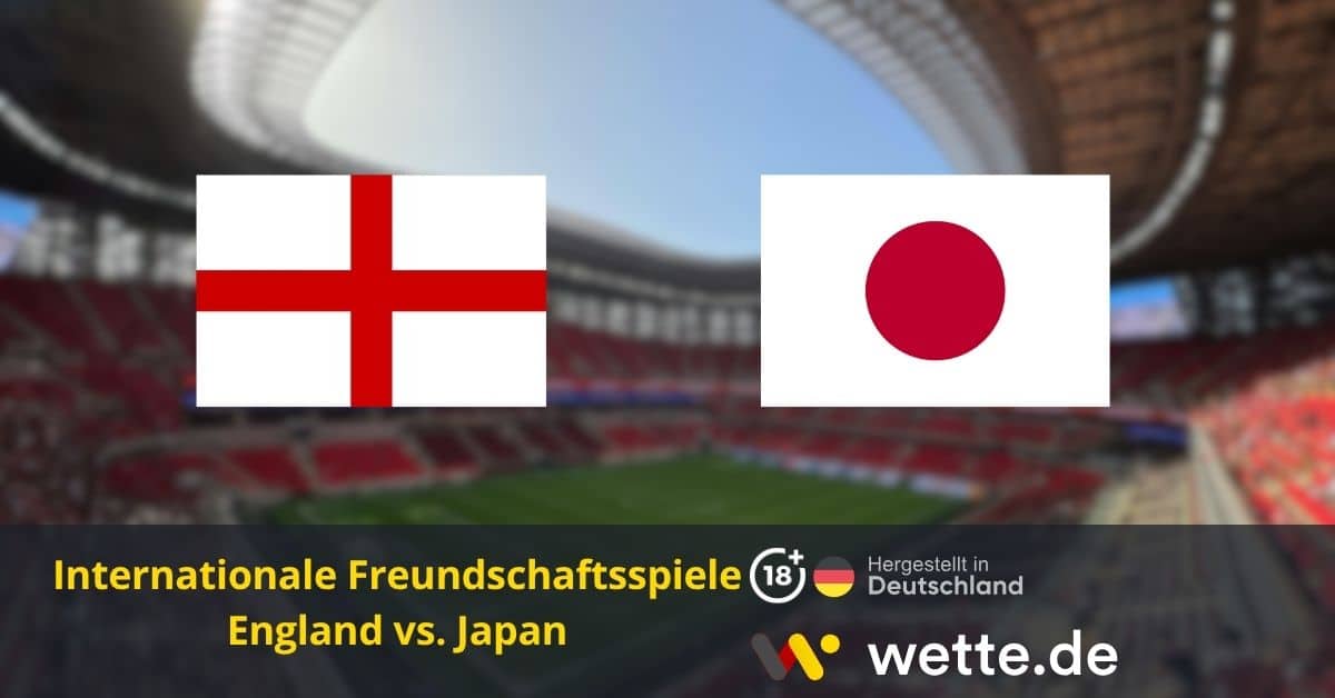 England vs Japan Prognose, Wett-Tipps & Quoten zum Freundschaftsspiel | 31.03.2026