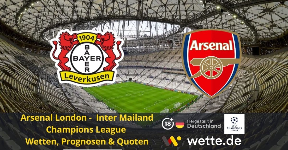 Arsenal vs Bayer Leverkusen Prognose, Tipps & Quoten – Champions League Achtelfinale Rückspiel