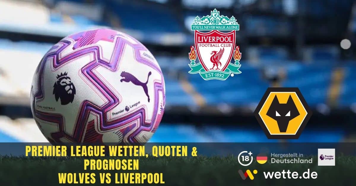 Wolverhampton vs Liverpool Prognose & KI Wett-Tipp – Premier League heute