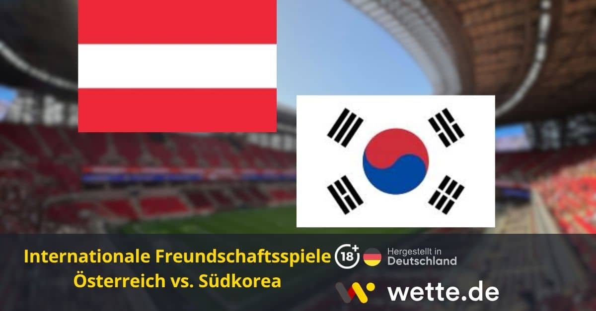 Österreich vs Südkorea Freunschaftsspiel
