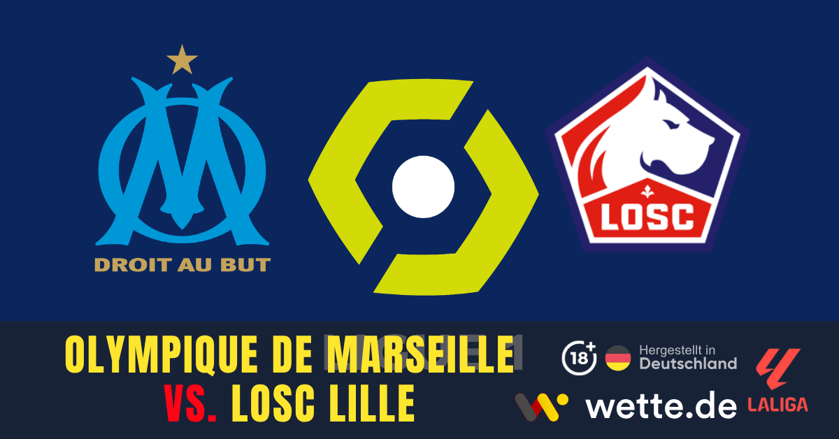 Fußball Ligue 1 heute: Olympique Marseille – FC Lille – De Zerbi auf Champions League Kurs
