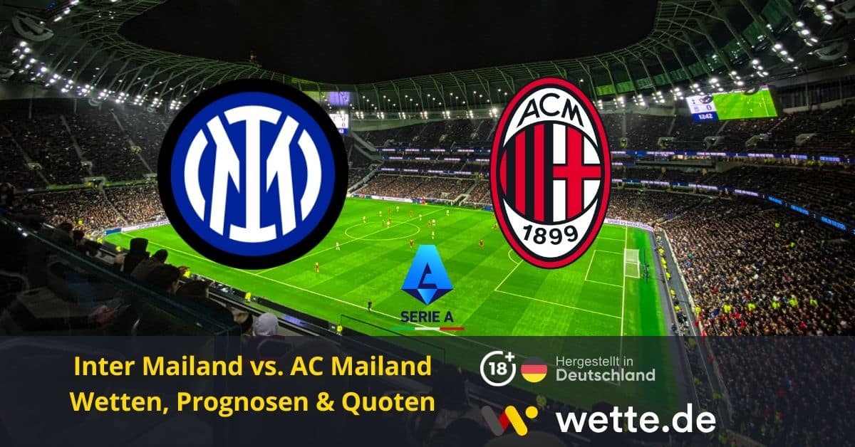 AC Mailand vs Inter Mailand Prognose & Tipp – Derby della Madonnina Serie A