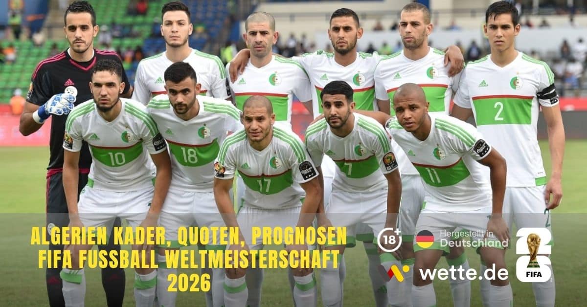 Algerien Kader, Quoten, Prognosen FIFA Fußball Weltmeisterschaft 2026