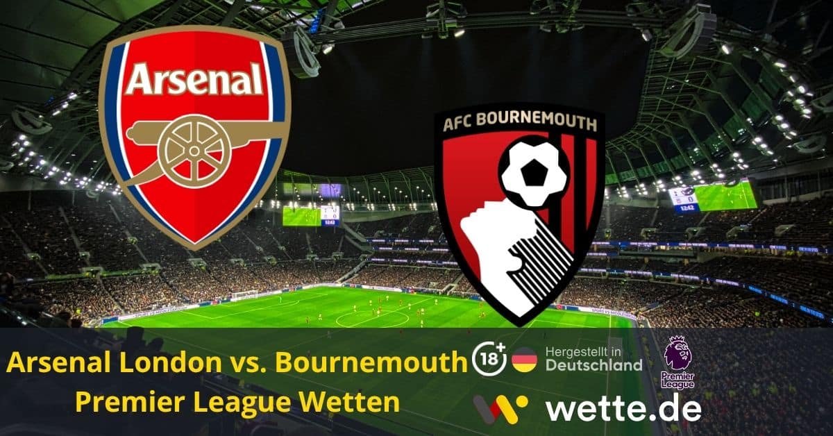 Arsenal vs Bournemouth Quote, Tipps & KI Analyse zur Premier League Prognose