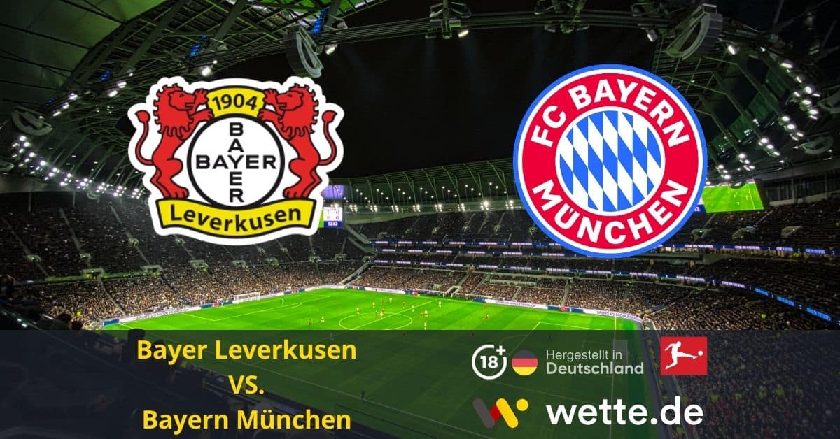 Fußball DFB-Pokal heute: Bayer Leverkusen – Bayern München – Kampf ums Finale in der BayArena