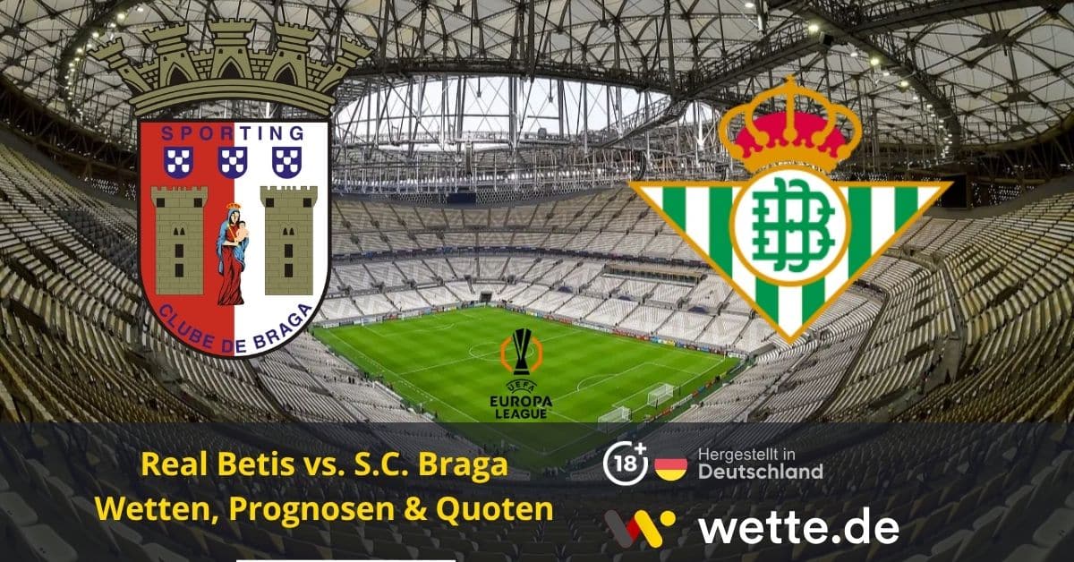 Real Betis vs Braga – Gleichstand im Hinspiel – KI tippt Betis-Halbfinale