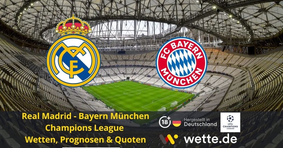 Bayern München vs Real Madrid – Hinspiel 2:1 – KI tippt Bayern-Halbfinale