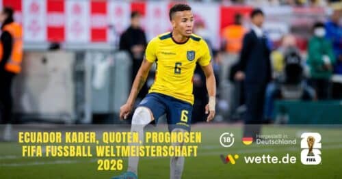 Ecuador WM Kader 2026: DFB Gegner mit Pacho, Caicedo, Hincapié und VfB Profi Arévalo