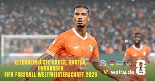 Deutschlands gefährlichster Gruppengegner: Elfenbeinküste WM Kader mit Bundesliga-Achse um Diomande