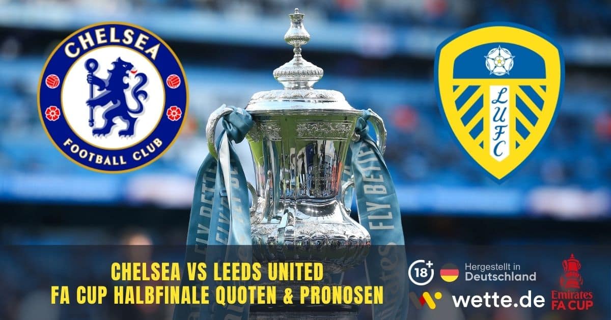 FA Cup Halbfinale Chelsea vs Leeds United Wette.de