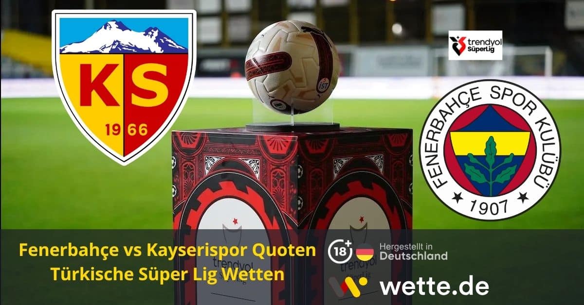 Fenerbahçe vs Kayserispor Quoten Wette.de