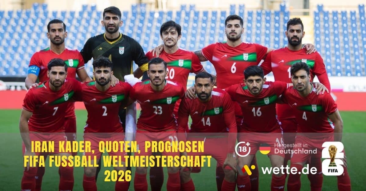 Iran Kader, Quoten, Prognosen FIFA Fußball Weltmeisterschaft 2026