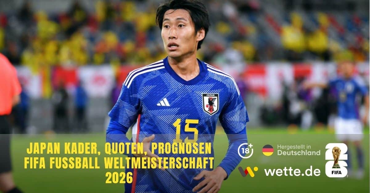 Japan Kader, Quoten, Prognosen FIFA Fußball Weltmeisterschaft 2026