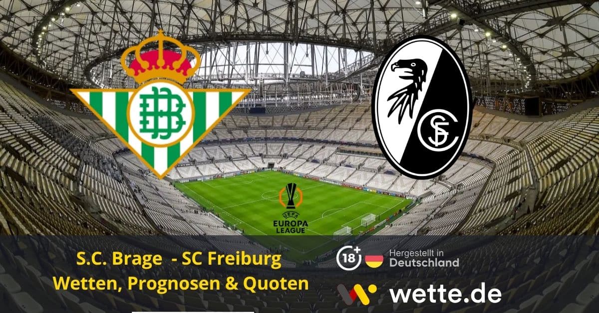 SC Freiburg vs Braga Europa League Prognose