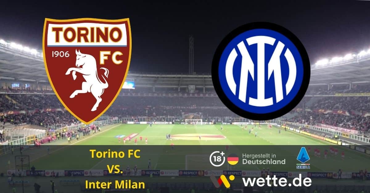 Fußball Fußball Serie A heute: Torino – Inter Mailand – Showdown um den Scudetto