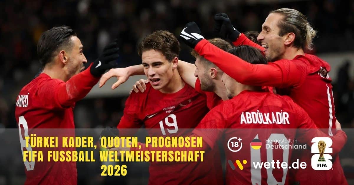 Türkei Kader, Quoten, Prognosen FIFA Fußball Weltmeisterschaft 2026