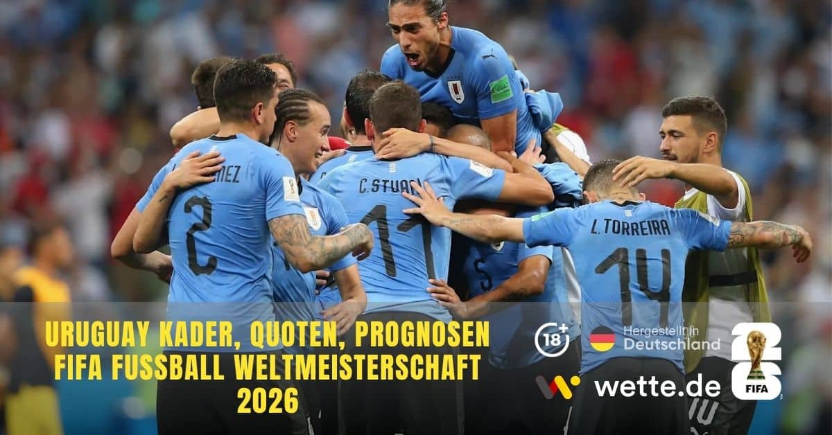 Uruguay Kader, Quoten, Prognosen FIFA Fußball Weltmeisterschaft 2026