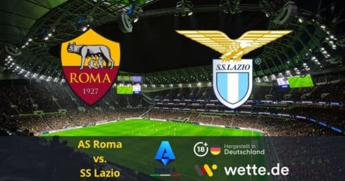 Fußball Serie A heute: Roma – Lazio – Derby della Capitale um die Champions League