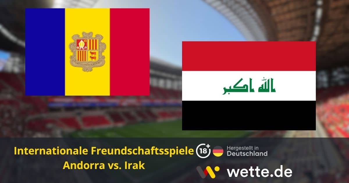 Andorra vs Irak Prognose: KI-Tipp, Quoten & Analyse zum Freundschaftsspiel