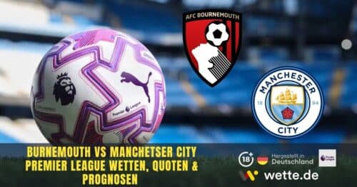 Bournemouth gegen Manchester City Quoten, Prognose, Tipps und KI Analyse – Fernduell um die Meisterschaft
