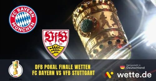 DFB Pokalfinale Bayern vs VfB Stuttgart Quoten, Prognose & KI Analyse