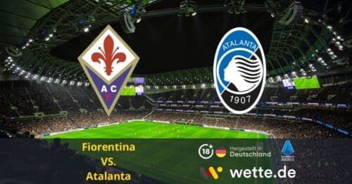Fußball Serie A heute: Fiorentina – Atalanta – Kehraus am Arno: Wer setzt das finale Statement?