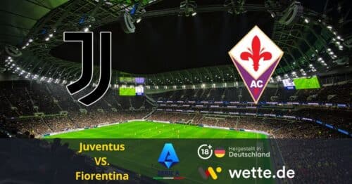 Fußball Serie A heute: Juventus – Fiorentina – Alte Dame will Platz drei zementieren