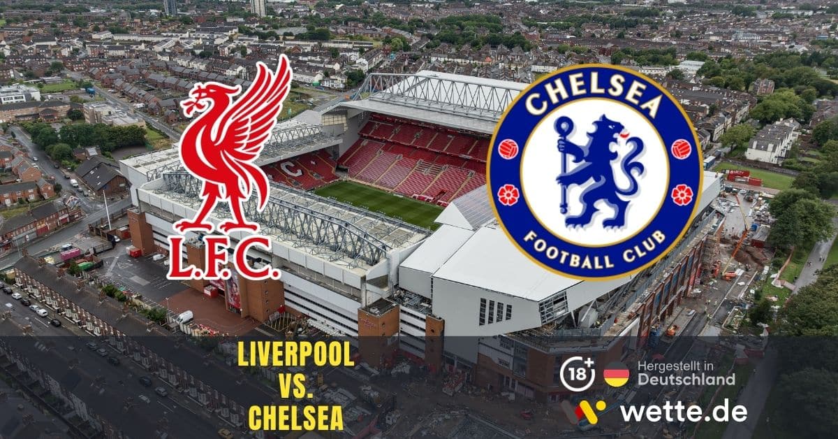 Fußball Premier League heute: Liverpool – Chelsea – Showdown an der Anfield Road