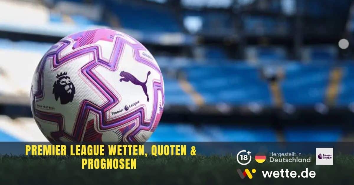 Premier League Spiel Wetten Wette.de