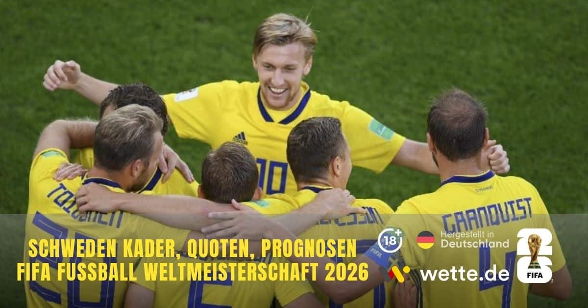 Schweden Kader, Quoten, Prognosen FIFA Fußball Weltmeisterschaft 2026