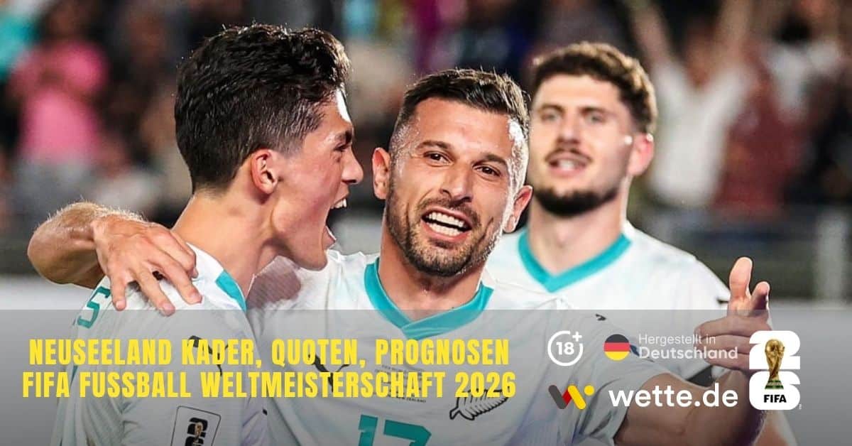 neuseeland Kader, Quoten, Prognosen FIFA Fußball Weltmeisterschaft 2026