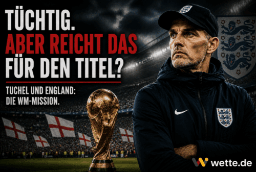 Tuchel tüchtig? Englands langer Weg zum WM-Titel 2026