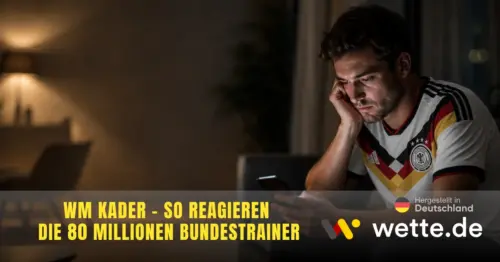 Deutscher WM Kader – so reagieren die 80 Millionen Bundestrainer