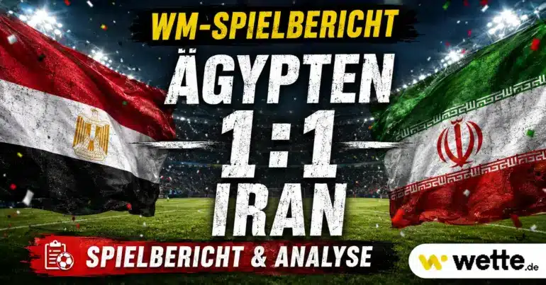 Ägypten – Iran 1:1: Spielbericht und Match Analyse – Pharaonen schreiben WM-Geschichte
