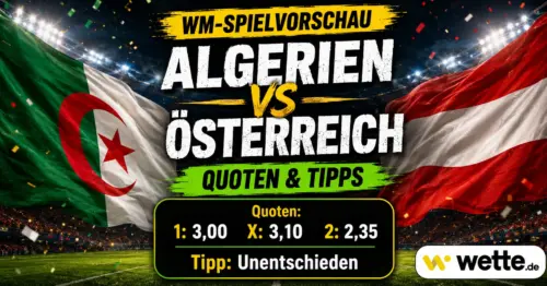 Algerien vs Österreich: Aufstellung, Quoten, Prognose, Tipp und KI-Kombiwette