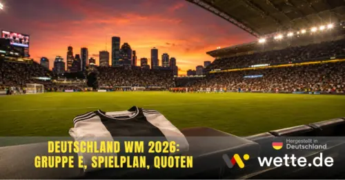 Deutschland bei der WM 2026: Gruppe E, Spielplan, Quoten und alles was Sie wissen müssen