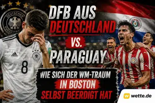 Deutschland gegen Paraguay: Wie sich der WM-Traum in Boston selbst beerdigt hat