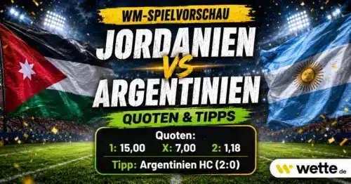 Jordanien – Argentinien: Tipp, Prognose, Aufstellung, Quoten und Kombiwette