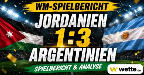 Jordanien – Argentinien 1:3 Spielbericht und Matchanalyse: Messi trifft auch als Joker