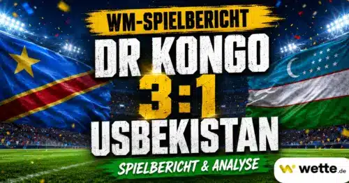 DR Kongo – Usbekistan 3:1 Spielbericht und Analyse: Wissa dreht das Spiel – historisches Sechzehntelfinale