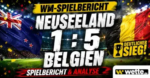 Neuseeland – Belgien 1:5: Spielbericht und Match Analyse – Trossard-Doppelpack sichert den Gruppensieg