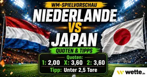 Niederlande gegen Japan WM Prognose, Wette, Quoten und Wett-Tipp